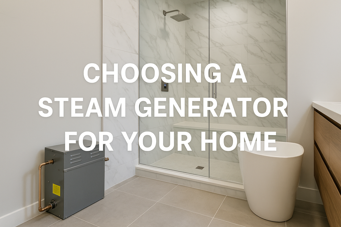How to Choose the Best Steam Bath Generator for Your Bathroom